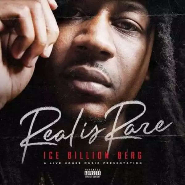 Rare Is Real BY Ice Billion Berg